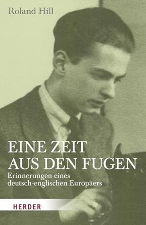 Imagen del vendedor de Eine Zeit aus den Fugen: Erinnerungen eines deutsch-englischen Europers a la venta por Versandantiquariat Felix Mcke