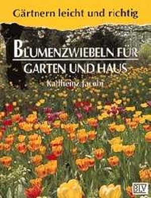 Bild des Verkufers fr Blumenzwiebeln fr Garten und Haus zum Verkauf von Versandantiquariat Felix Mcke