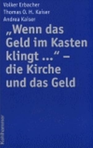 Bild des Verkufers fr "Wenn das Geld im Kasten klingt." - die Kirche und das Geld zum Verkauf von Versandantiquariat Felix Mcke