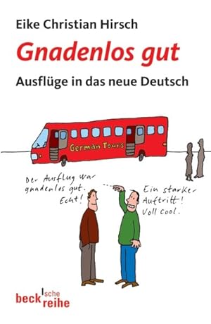 Seller image for Gnadenlos gut: Ausflge in das neue Deutsch for sale by Versandantiquariat Felix Mcke