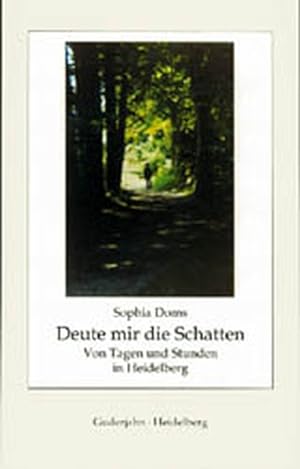 Bild des Verkufers fr Deute mir die Schatten: Von Tagen und Stunden in Heidelberg zum Verkauf von Versandantiquariat Felix Mcke