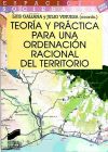 TEORIA Y PRACTICA PARA UNA ORDENACION RACIONAL TERRITORIO