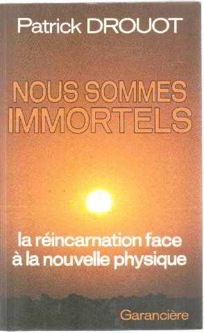 Seller image for Nous sommes immortels . La Réincarnation face à la Nouvelle Physique for sale by crealivres