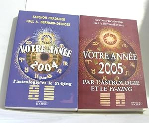 Image du vendeur pour (Lot de 2 livres) Votre anne 2004 par l'astrologie et le Yi-king - votre anne 2005 mis en vente par crealivres