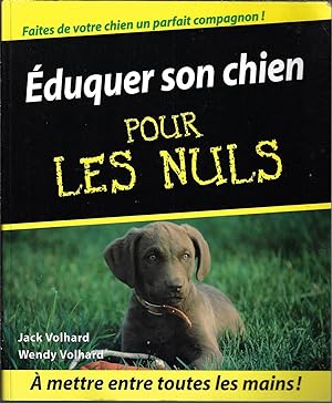 Bild des Verkufers fr Eduquer son chien pour les nuls,  mettre entre toutes les mains ! zum Verkauf von Bouquinerie Le Fouineur