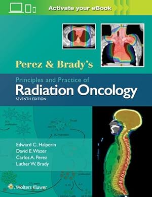 Bild des Verkufers fr Perez & Brady's Principles and Practice of Radiation Oncology zum Verkauf von AHA-BUCH GmbH