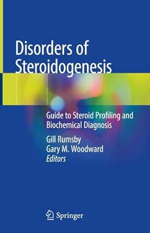 Imagen del vendedor de Disorders of Steroidogenesis : Guide to Steroid Profiling and Biochemical Diagnosis a la venta por AHA-BUCH GmbH