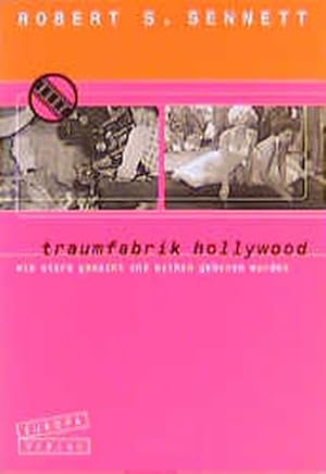 Seller image for Traumfabrik Hollywood. Wie Stars gemacht und Mythen geboren wurden. for sale by Antiquariat Bookfarm