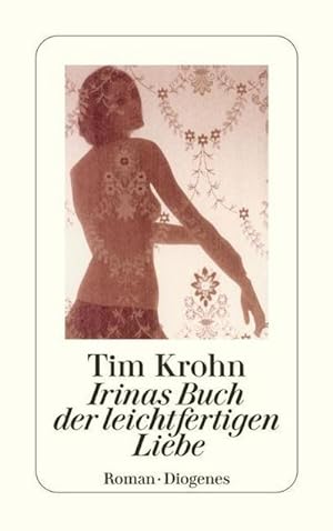 Bild des Verkufers fr Irinas Buch der leichtfertigen Liebe (detebe) zum Verkauf von unifachbuch e.K.