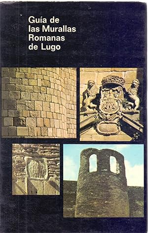 Seller image for GUIA DE LAS MURALLAS ROMANAS DE LUGO for sale by Libreria 7 Soles