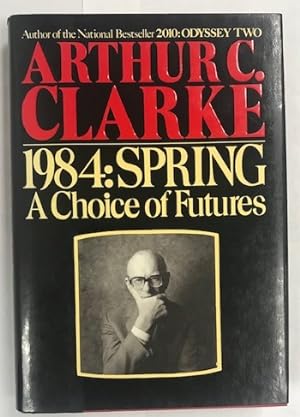 Seller image for 1984: Spring - A Choice of Futures for sale by Brenner's Collectable Books ABAA, IOBA