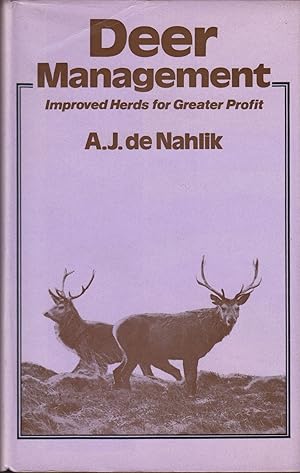 Seller image for DEER MANAGEMENT: IMPROVED HERDS FOR GREATER PROFIT. By A.J. de Nahlik. for sale by Coch-y-Bonddu Books Ltd