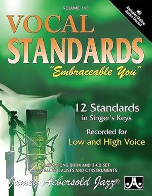 Bild des Verkufers fr Jamey Aebersold Jazz -- Vocal Standards Embraceable You, Vol 113: 12 Standards in Singer's Keys -- Recorded for Low and High Voice, Book & Online Audi zum Verkauf von AHA-BUCH GmbH