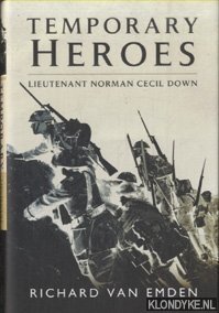 Image du vendeur pour Temporary Heroes. Lieutenant Norman Cecil Down mis en vente par Klondyke