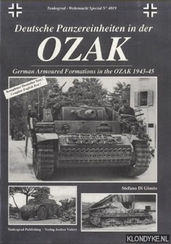 Bild des Verkufers fr Deutsche Panzereinheiten in der Ozak / German Armoured Formations in the Ozak 1943-45 zum Verkauf von Klondyke