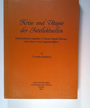 Seller image for Krise und Utopie der Intellektuellen: Kulturkritische Aspekte in Robert Musils Roman "Der Mann ohne Eigenschaften" for sale by ANTIQUARIAT Franke BRUDDENBOOKS