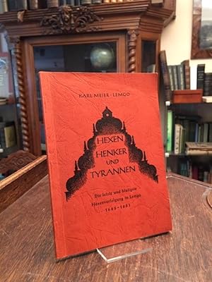 Bild des Verkufers fr Hexen, Henker und Tyrannen : Die letzte und blutigste Hexenverfolgung in Lemgo 1665-1681. zum Verkauf von Antiquariat an der Stiftskirche