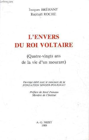 Bild des Verkufers fr L'envers du roi voltaire (Quatre-vingts ans de la vie d'un mourant) zum Verkauf von Le-Livre