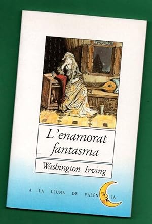 Seller image for L ENAMORAT FANTASMA. [L'enamorat fantasma] for sale by Librera DANTE