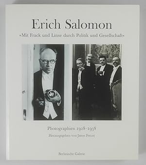 Erich Salomon. "Mit Frack und Linse durch Politik und Gesellschaft". Photographien 1928-1938.