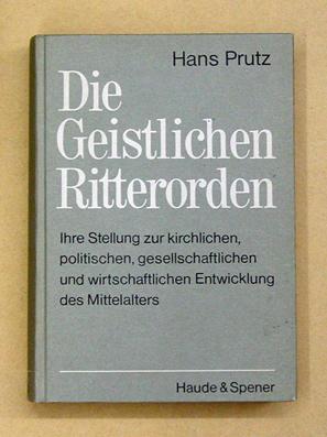 Bild des Verkufers fr Die Geistlichen Ritterorden. Ihre Stellung zur kirchlichen, politischen, gesellschaftlichen und wirtschaftliche Entwicklung des Mittelalters. [Reprint]. zum Verkauf von antiquariat peter petrej - Bibliopolium AG