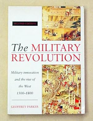 Immagine del venditore per The Military Revolution. Military Innovation and the Rise of the West 1500 - 1800. venduto da antiquariat peter petrej - Bibliopolium AG