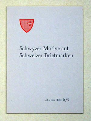 Bild des Verkufers fr Schwyzer Motive auf Schweizer Briefmarken. zum Verkauf von antiquariat peter petrej - Bibliopolium AG