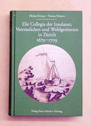 Bild des Verkufers fr Die Collegia der Insulaner, Vertraulichen und Wohlgesinnten in Zrich 1679 - 1709. Die ersten deutschsprachigen Aufklrungsgesellschaften zwischen Naturwissenschaften, Bibelkritik, Geschichte und Politik. zum Verkauf von antiquariat peter petrej - Bibliopolium AG