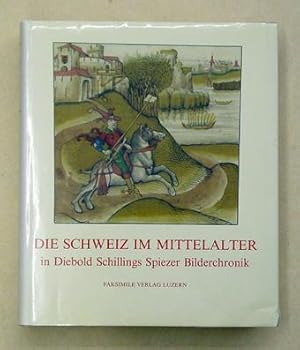 Bild des Verkufers fr Die Schweiz im Mittelalter in Diebold Schillings Spiezer Bilderchronik. Studienausgabe zur Faksimile-Edition der Handschrift Mss. hist. helv. I. 16 der Burgerbibliothek Bern. zum Verkauf von antiquariat peter petrej - Bibliopolium AG