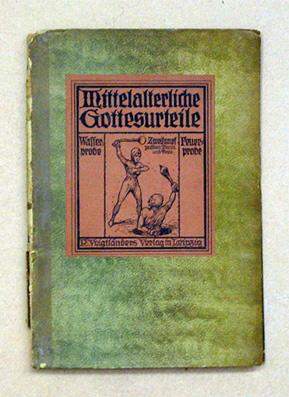 Seller image for Mittelalterliche Gottesurteile. Wasserprobe, Feuerprobe, Zweikampf zwischen Mann und Frau. for sale by antiquariat peter petrej - Bibliopolium AG