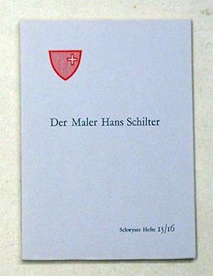 Bild des Verkufers fr Der Maler Hans Schilter. zum Verkauf von antiquariat peter petrej - Bibliopolium AG