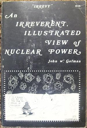 Seller image for An Irreverent, Illustrated View of Nuclear Power for sale by Wordbank Books