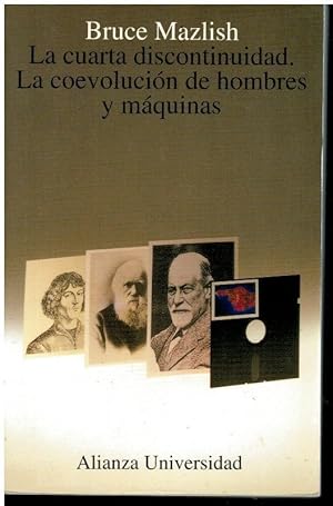 Imagen del vendedor de LA CUARTA DISCONTINUIDAD. LA COEVOLUCIN DE HOMBRES Y MQUINAS. Con sellos biblioteca. Trad. Mercedes Arnaiz / Angel Luis Sanz. a la venta por angeles sancha libros