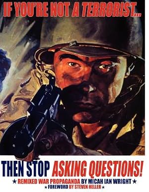 Seller image for If You're Not a Terrorist. Then Stop Asking Questions: Remixed War Propaganda (Paperback or Softback) for sale by BargainBookStores