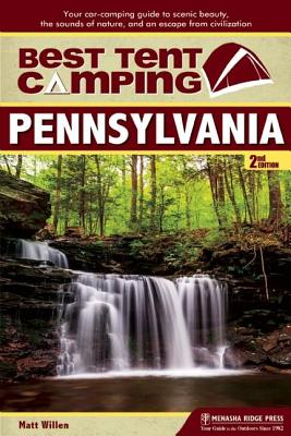 Seller image for Best Tent Camping: Pennsylvania: Your Car-Camping Guide to Scenic Beauty, the Sounds of Nature, and an Escape from Civilization (Hardback or Cased Book) for sale by BargainBookStores