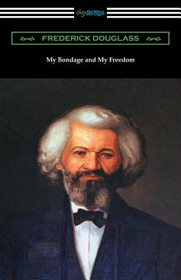 Seller image for My Bondage and My Freedom: (with an Introduction by James McCune Smith) (Paperback or Softback) for sale by BargainBookStores