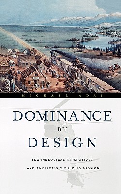 Seller image for Dominance by Design: Technological Imperatives and America's Civilizing Mission (Paperback or Softback) for sale by BargainBookStores