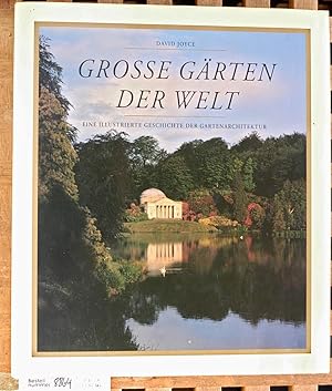 Bild des Verkufers fr Grosse Grten der Welt : eine illustrierte Geschichte der Gartenarchitektur. Aus dem Englischen bertragen von Ulrike Mhlbacher und Renate Zeltner zum Verkauf von Baues Verlag Rainer Baues 