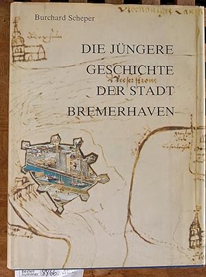 Bild des Verkufers fr Die jngere Geschichte der Stadt Bremerhaven. Hrsg. vom Magistrat d. Stadt Bremerhaven zum Verkauf von Baues Verlag Rainer Baues 