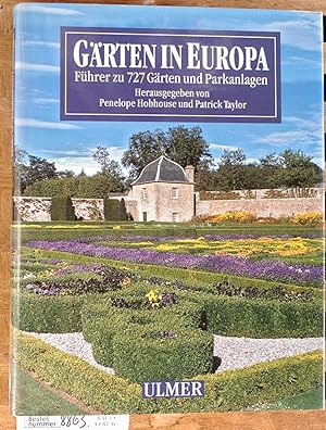 Gärten in Europa : Führer zu 727 Gärten und Parkanlagen. Aus dem Engl. von Susi Geist
