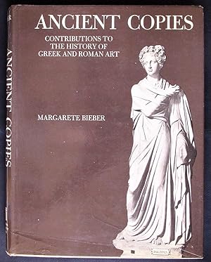 Ancient Copies: Contributions to the History of Greek and Roman Art