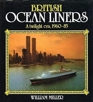 Seller image for BRITISH OCEAN LINERS : A TWILIGHT ERA, 1960-85 for sale by Paul Meekins Military & History Books