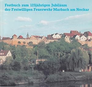 Image du vendeur pour Festbuch zum 125jhrigen Jubilum der Freiwilligen Feuerwehr Marbach am Neckar, mis en vente par Die Buchgeister