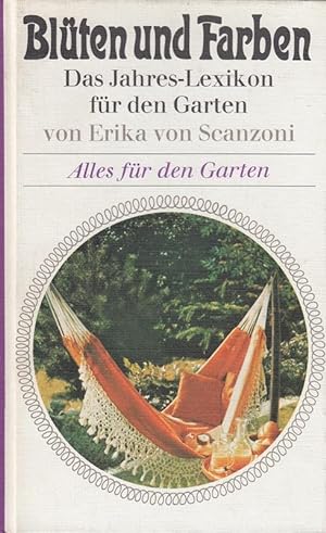 Imagen del vendedor de Blten und Farben : Das Jahres-Lexikon f.d. Garten Erika von Scanzoni a la venta por Die Buchgeister