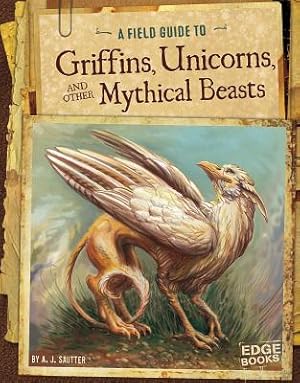 Seller image for A Field Guide to Griffins, Unicorns, and Other Mythical Beasts (Paperback or Softback) for sale by BargainBookStores