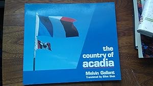 Image du vendeur pour THE COUNTRY OF ACADIA mis en vente par Paraphernalia Books 'N' Stuff