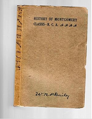 Seller image for THE HISTORY OF MONTGOMERY CLASSIS R. C. A. for sale by Tintagel