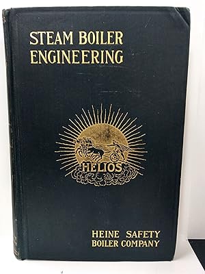 Steam Boiler Engineering: A Treatise on Steam Boilers