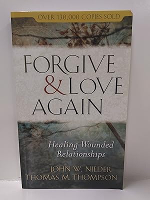 Seller image for Forgive and Love Again: Healing Wounded Relationships for sale by Fleur Fine Books