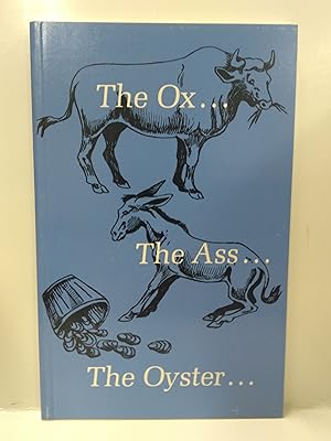 Imagen del vendedor de The Ox.The Ass.The Oyster a la venta por Fleur Fine Books